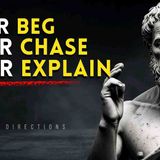 Never Chase Anyone Again After Watching This - STOP BEGGING_ STOP EXPLAINING _ STOICISM