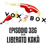 Episodio 326 (9x29) - Liberato Kaká
