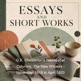 GK Chesterton's Newspaper Columns The New Witness - November 1919 to April 1920 - G K Chesterton
