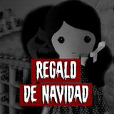 Regalo de Navidad | Historias reales de terror