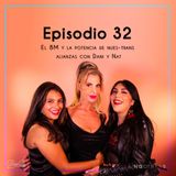 Ep 32 El 8M y la potencia de nues-trans alianzas con Daniela Lazcano y Natalia Lane