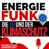 E&M ENERGIEFUNK - die EU und der Klimaschutz - Podcast für die Energiewirtschaft