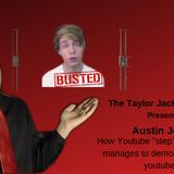 The Taylor Jackson Show: Austin Jones and How Youtube Step's up But Still Censor Small Youtubers
