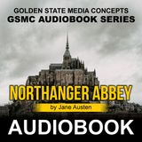 GSMC Audiobook Series: Northanger Abbey  Episode 18: Chapters 3 - 5