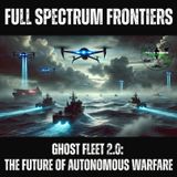 Ghost Fleet 2.0: The Future of Autonomous Warfare