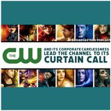 The CW and Its Corporate Carelessness Lead the Channel To Its Curtain Call (ep.240)