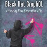 Black Hat GraphQL: Attacking Next Generation APIs