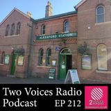 Heritage Railways, reliance on volunteers, punters, cheese.  EP 212 Two Voices Radio Podcast