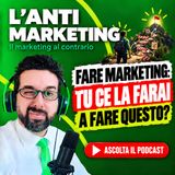 Fare marketing? Tu ce la farai a fare questo?