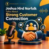Joshua Hird Norfolk Talks About Strong Customer Connection