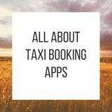 all about Taxi Booking apps