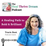 EP215: A Healing Path to Bold & Brilliant with Tracie Root