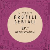 Ep.7 - neon.stanchi
