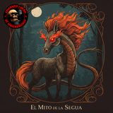 HORROR CAST : LA LEYENDA DE LA SEGUA - MITOS Y LEYENDAS