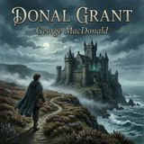 Donal Grant by George MacDonald | Full Audiobook | Audiobook Time