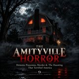 The Amityville Horror True Story | Demonic Possession, Murder & the Haunting