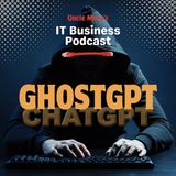 762 GhostGPT: AI Hacking Threat or Hype?