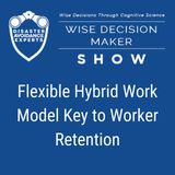#177: Flexible Hybrid Work Model Key to Worker Retention