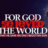 For God So Loved The World, A John 3:16 Reminder