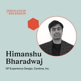 Himanshu Bharadwaj, VP Experience Design at Centime, Inc.