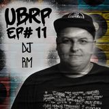 UBRP #11 DJ RM (XIS, INQUÉRITO, SOMBRA)