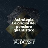 Astrologia le origini del pensiero quantistico