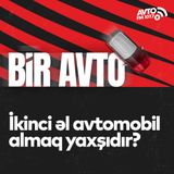 İkinci əl avtomobil almaq yaxşıdır?  I Bir Avto