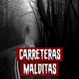 Carreteras Malditas | Historias reales de terror