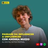 370 - Passare da influencer a unfluencer con Andrea Nuzzo al Digital Detox Festival