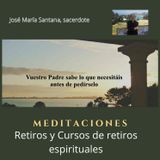 Vuestro Padre sabe lo que necesitáis antes de pedírselo
