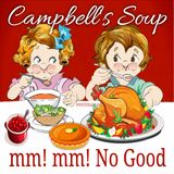 Campbell's Soup mm! mm! No Good (11/27/25)