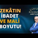 Zekâtın İbadet ve Mali Boyutu!    AHMET KURUCAN