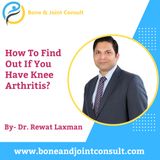 Find Out If You Have Knee Arthritis | Knee Arthritis Treatment in Bangalore