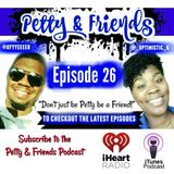 Ep. 26 "No Fly Zone" Petty & Friends
