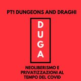 pt1 Dungeons and Draghi. Neoliberismo e privatizzazioni al tempo del COVID
