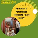 Ari Motel's 4 Personalized Touches to Future Luxury