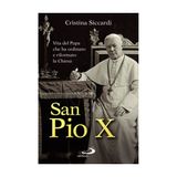 46 - San Pio X. Vita del Papa che ha ordinato e riformato la Chiesa