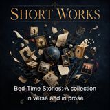 Bed-Time Stories A collection in verse and in prose - Anonymous