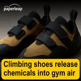 Climbing shoes release chemicals into gym air