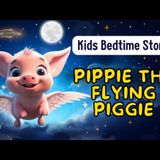 Pippie the piggie_ Best Bedtime Stories for Toddlers _ Kids _ Relaxing Kids Sleepy Stories