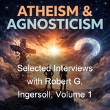 Selected Interviews with Robert G Ingersoll Volume 1 - Robert G Ingersoll