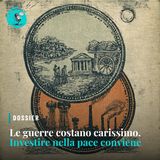 Le guerre costano carissimo. Investire nella pace conviene
