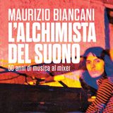 Maurizio Biancani con "L'alchimista del suono" per Un libro alla Radio - Rvl La Radio