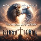 A Preaching Cowboy Report - The Attack on the Bible