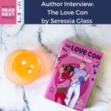#449 Author Interview: The Love Con by Seressia Glass
