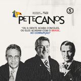 EP8 | "Ou a gente acaba com eles, ou eles acabam com o Brasil. Xô corrupção"