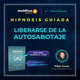 261 | Hipnosis para Liberarse de la Autosabotaje | Odair Comin