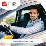 Transformação Digital CBN - Especial #13 - Mobilidade urbana