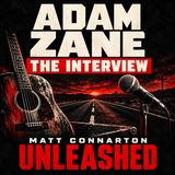 Adam Zane | Matt Connarton Unleashed