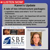 A tale of two infrastructure packages, implications of each for small biz, and the "pay fors" for each; small biz tax hike concerns.